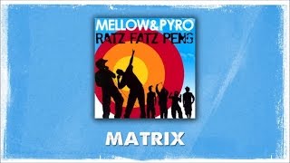 Mellow Mark &amp; Pyro - Matrix (Official Audio)