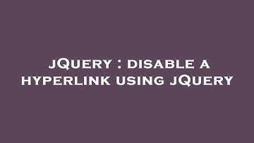 jQuery : disable a hyperlink using jQuery