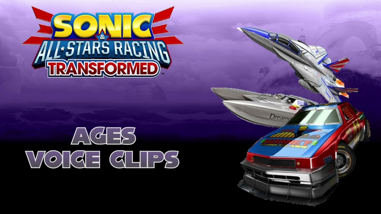 Sonic & All Stars Racing Transformed - AGES voice clips