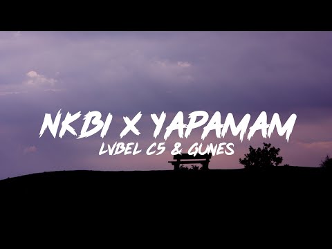 Lvbel C5 ft. Güneş - NKBİ x YAPAMAM (Lyrics - Sözleri)