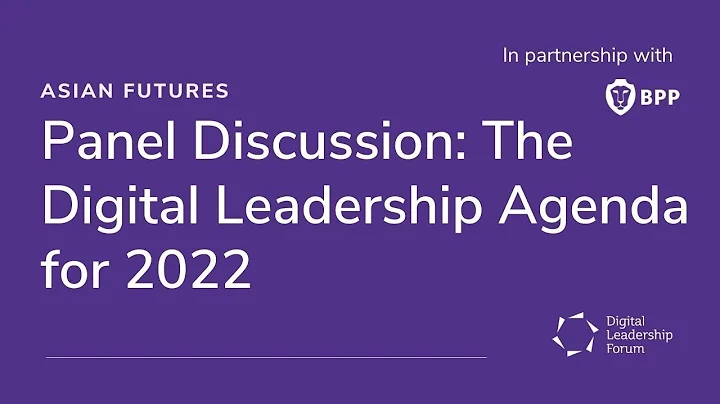 Panel Discussion: The Digital Leadership Agenda for 2022