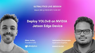 Ultralytics Live Session 6: Deploy YOLOv8 on NVIDIA Jetson Edge Device