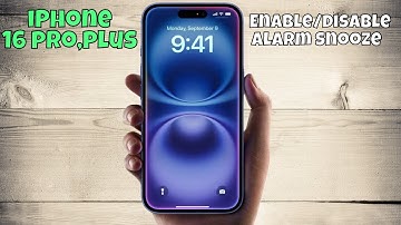 How to Enable/Disable Alarm Snooze in iPhone 16 Pro, Plus