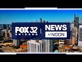 FOX 32 News at Noon - Monday, Apr. 27, 2026