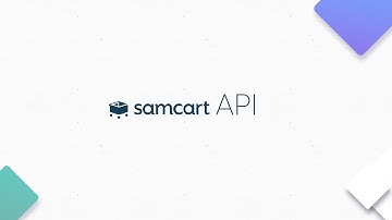 🎉 NEW FEATURE: SamCart API | SamCart Integrations