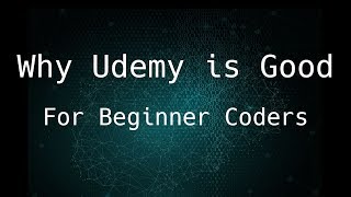 Why Udemy is Good for Beginner Coders