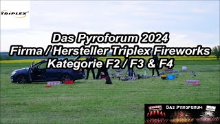 Das Pyroforum 2024 - Triplex Fireworks F2/F3 & F4 (Coole F3 Finalcakes dabei!)