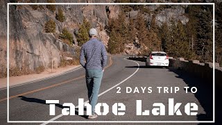 2 Days trip to Tahoe Lake