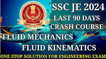 SSC JE 2024|FLUID MECHANICS|FLUID KINEMATICS|LAST 90DAYS CRASH COURSE