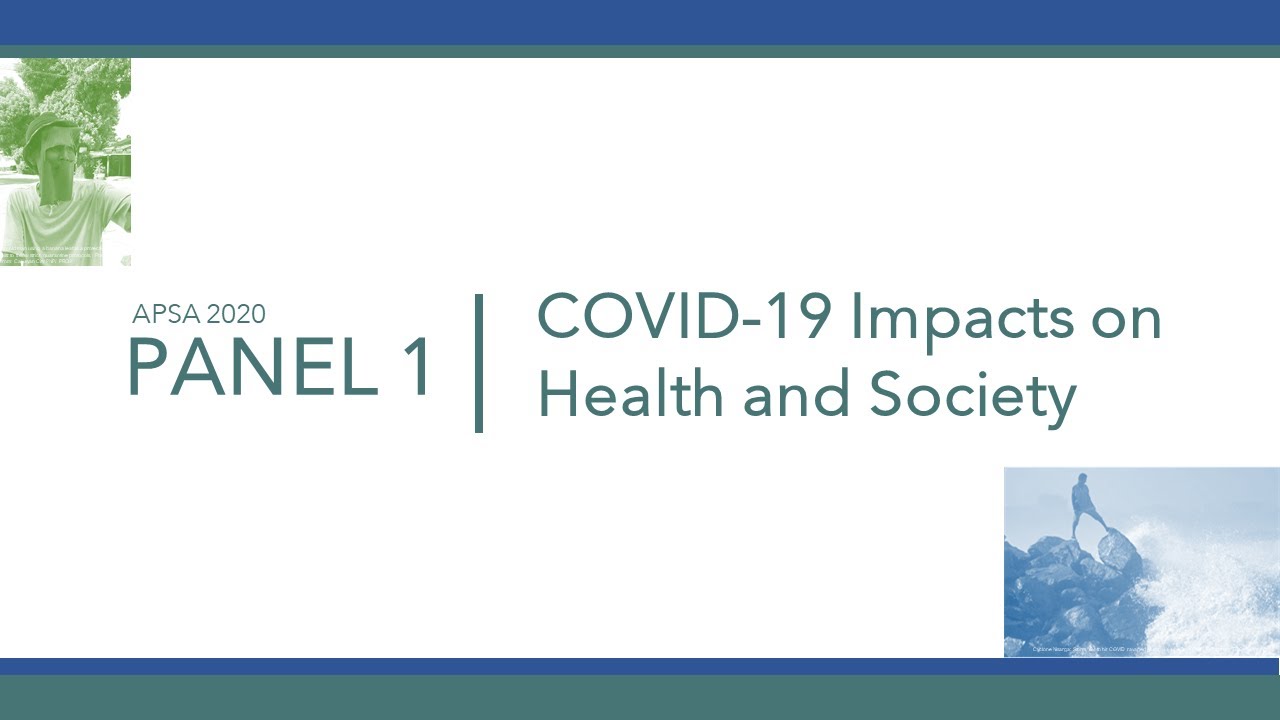 APSA 2020 Day 1 | COVID-19 Impacts on Health and Society