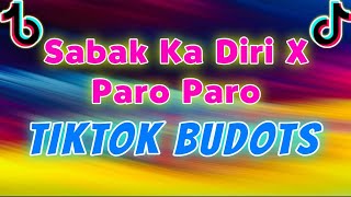 TikTok Budots - Sabak Ka Diri X Paro Paro G - Dj Greg Remix