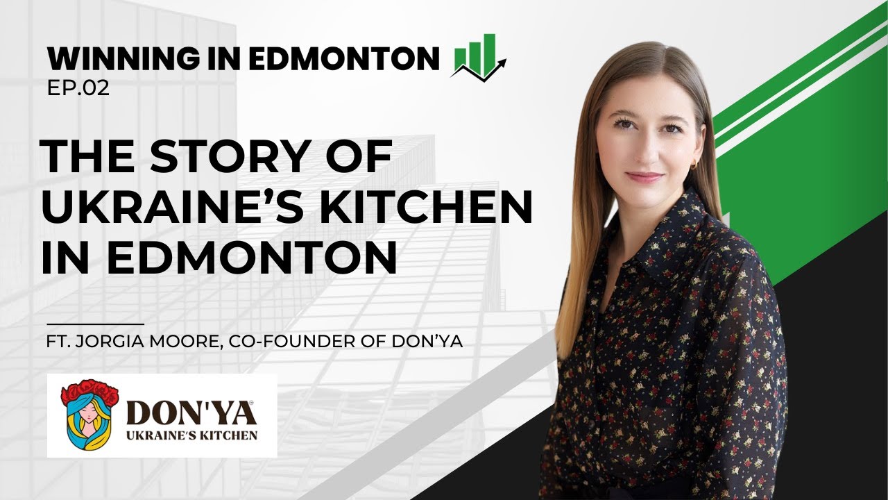 Winning In Edmonton - EP2 Ft. Jorgia Moore, Co-Founder of Don'Ya