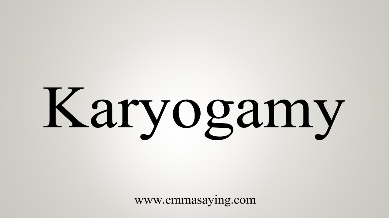 How To Say Karyogamy
