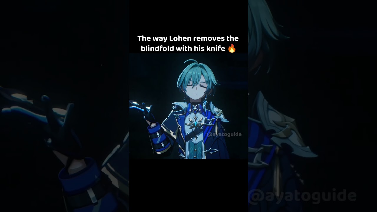 Lohen using the hilt of his knife to remove the blindfold is such a cool detail🙂‍↔️ #genshinimpact