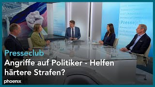 Presseclub: Angriffe auf Politiker - Helfen härtere Strafen?