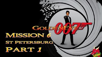 Goldeneye 007 Xbox Playthrough - Mission 6: St. Petersburg | Part 1