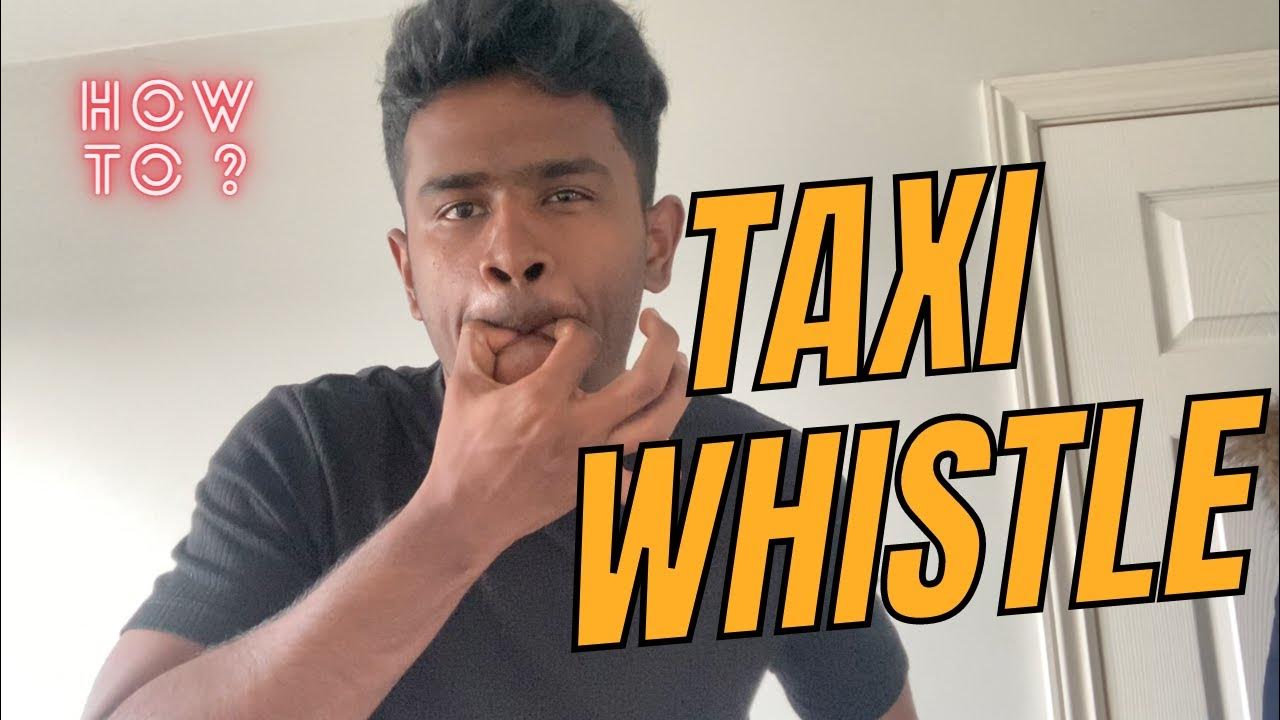 Learn How to Taxi whistle YouTube