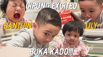 UNBOXING KADO PERTAMA ULANGTAHUN LILY!!! MALAH CIPUNG YANG GASABAR BUAT BUKA KADO!!!
