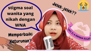 KATANYA YANG NIKAH SAMA WNA ITU UNTUK MEMPERBAIKI KETURUNAN | KURANG CANTIK?