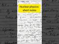 Nuclear physics shorts notes #csirnet#IITjam#Jest #Barc # physics exams