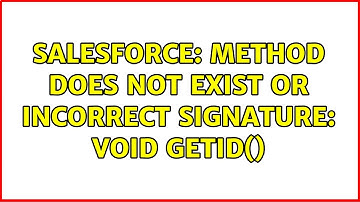 Salesforce: Method does not exist or incorrect signature: void getId()