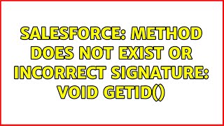 Salesforce: Method does not exist or incorrect signature: void getId()