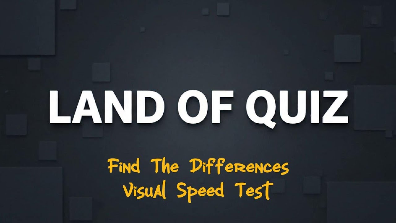 Find The Differences Visual Speed Test I Land Of Quiz - YouTube