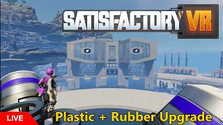 Satisfactory VR: Plastic+Rubber Upgrade