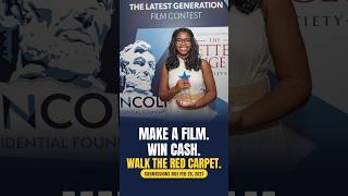Got a Story to Tell? Make a Film, Win Cash & Walk the Red Carpet -Latest Generation Film Contest