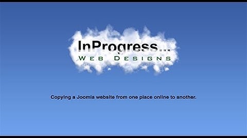 Moving a Joomla Website From One Online Location To Another