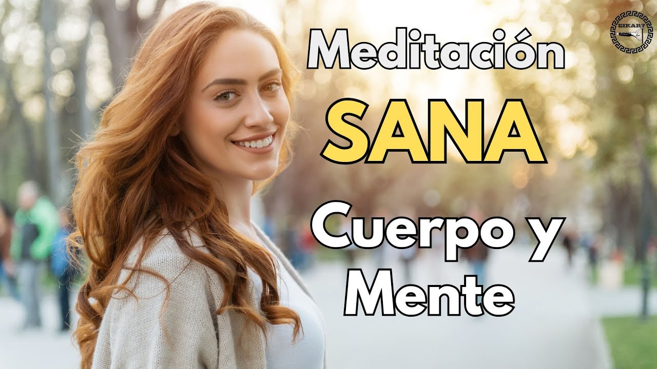 Meditación guiada para Sanar tu cuerpo y tu mente - YouTube