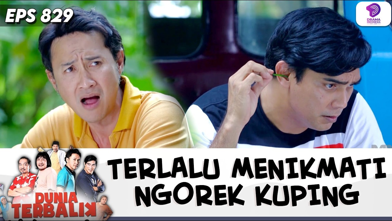 OMONGAN AKUM GAK DIDENGER! ACENG TERLALU SIBUK NIKMATI KOREK KUPING | DUNIA TERBALIK | EPS.829 (5/8)