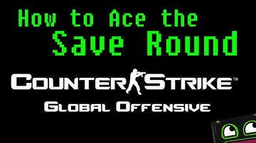 CS:GO - How to Ace the Save Round