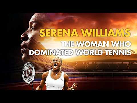 Video Serena Williams: The Woman Who Dominated World Tennis | SPORTS | Full Documentary in English