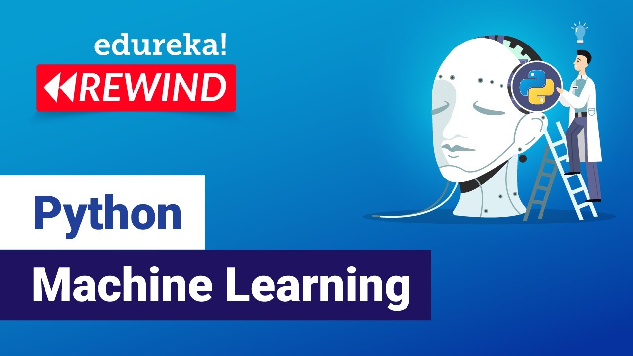 Python Machine Learning  | Introduction To Machine Learning With Python | Edureka | ML Rewind - 1