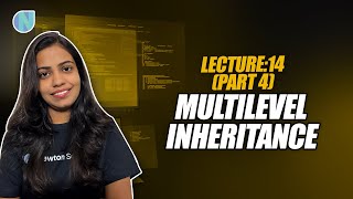 Lecture 14 (part 4) : Multilevel Inheritance | Complete OOPS Cource 2023