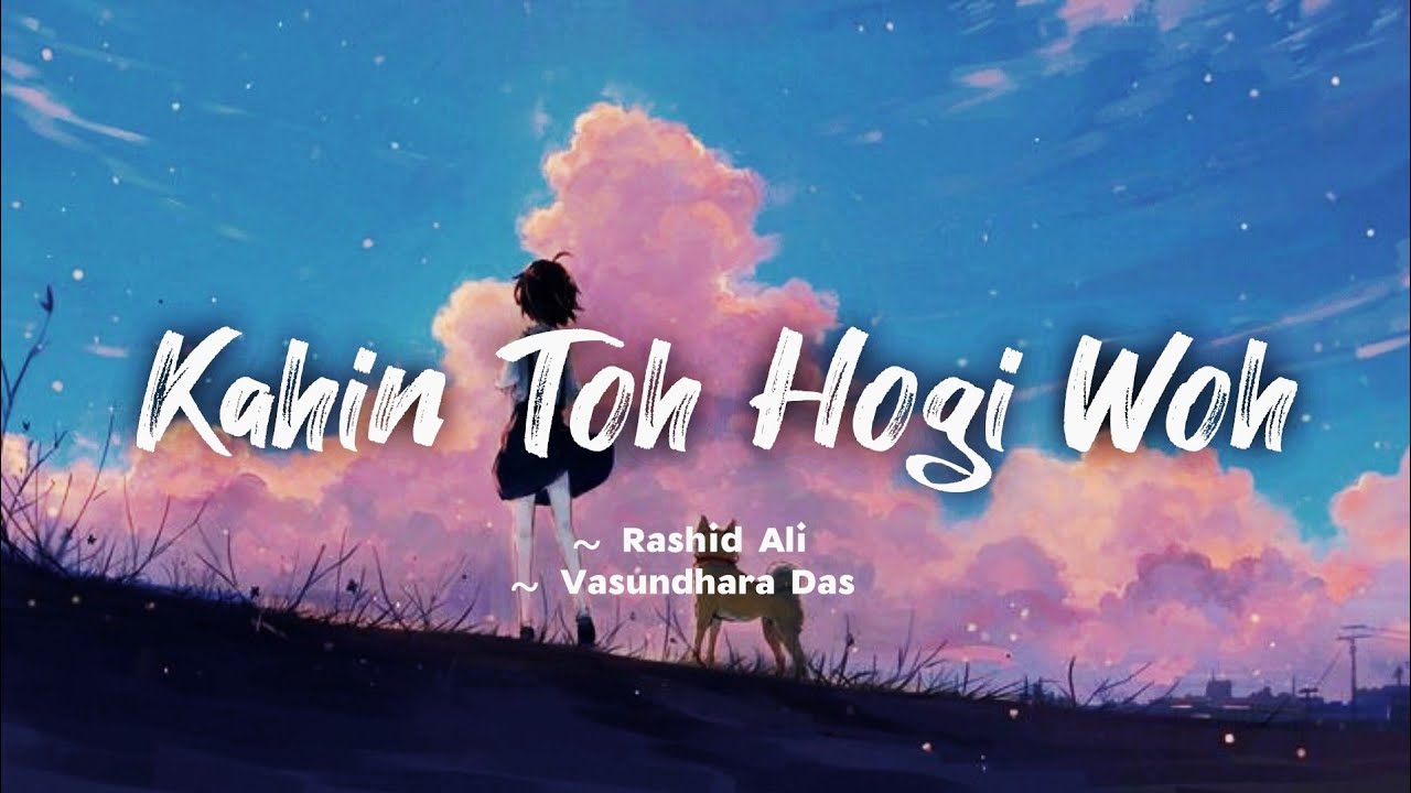 Kahin Toh Hogi Woh  lyrics  Jaane Tu Ya Jaane Na  Rashid Ali Vasundhara Das LYRICS