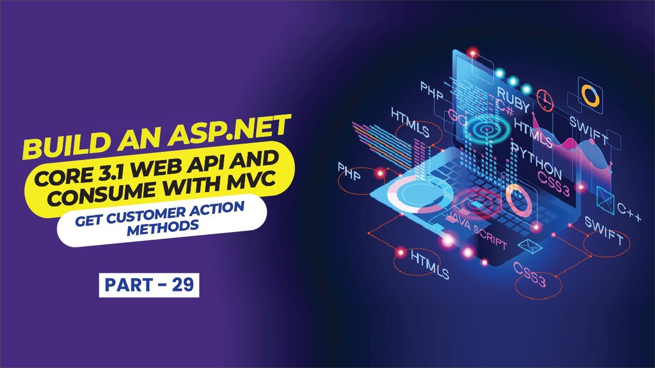 Build an ASP NET Core 3 1 Web API and Consume with MVC  (Get Customer Methods) - [Part 29]