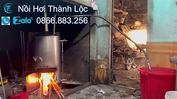 Nồi Hơi Sục Nấu Đậu đun bằng củi cực nhanh và hiện đại nhất thị trường