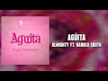 Almighty Ft. Harold South - Agüita (Letra/Lyrics)