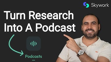 Turn Research into a Podcast That Actually Wows | Skywork AI