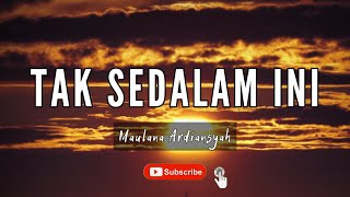 Tak Sedalam Ini - Maulana Ardiansyah (Lirik Lagu) 🎵