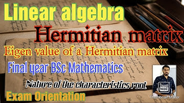 Hermitian Matrix|Characteristics root|Eigen values|Linear algebra|Complex matrix|Conjugate