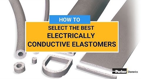 How to Select An Electrically Conductive Elastomer | Parker Chomerics