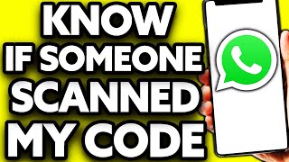 How To Know If Someone Scanned My Whatsapp QR Code (EASY) screenshot 3