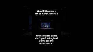 Pants mean something different in the UK… James Mullinger on UK Vs North America Word Differences