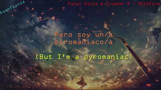 Fatal Force & Crusher P - Wildfire (Letra en inglés y español)