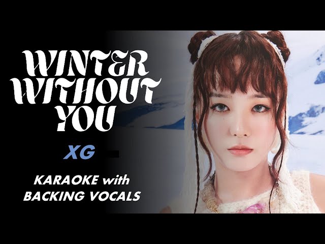 XG - WINTER WITHOUT YOU - KARAOKE WITH BACKING VOCALS class=