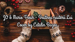 Catalin Buzea 🎄 @JOIOANA & @MarioFresh. - Vestirea nasterii Lui ( Cover )