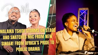 MALAIKA Tshidi Storms on Stage and Snatches Mic from New Singer! From Africa’s Pride to Public Drama